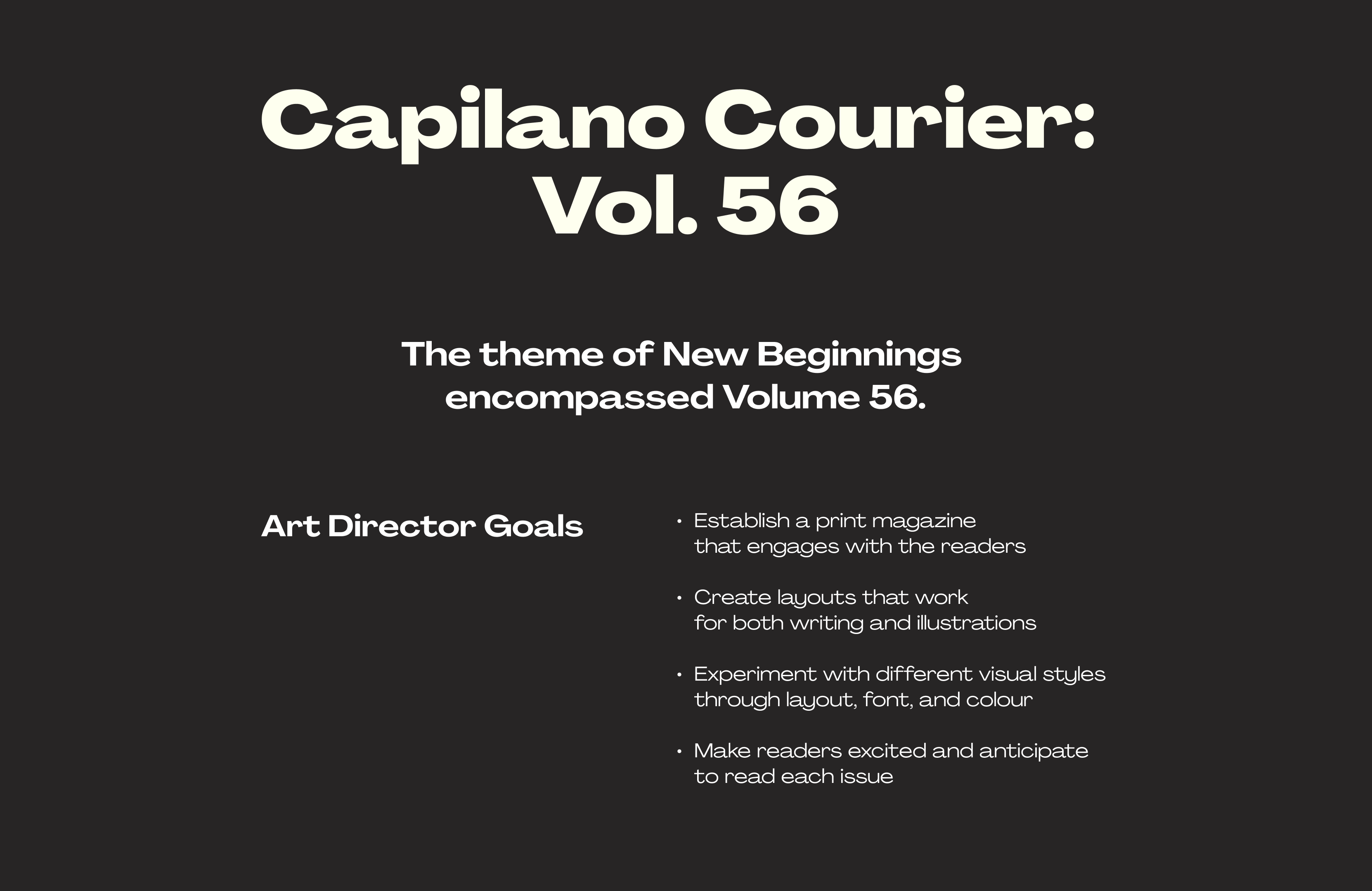 Volume 56 goals and themes. I wanted to mainly create layouts that more experimental and explored different colours and fonts to make it very engaging.